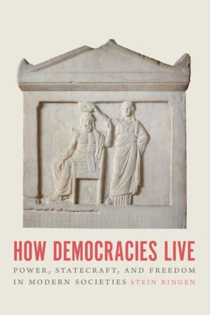 Book cover of: How Democracies Live. By: Stein Ringen