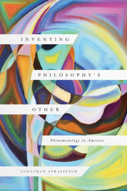 Book cover of: Inventing Philosophy's Other. By: Jonathan Strassfeld