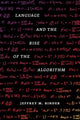Book cover of: Language and the Rise of the Algorithm. By: Jeffrey M. Binder