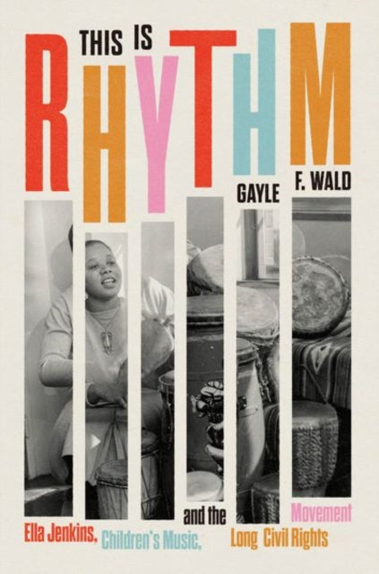 Book cover of: This Is Rhythm. By: Gayle F. Wald