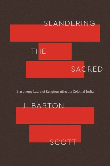 Book cover of: Slandering the Sacred. By: J. Barton Scott