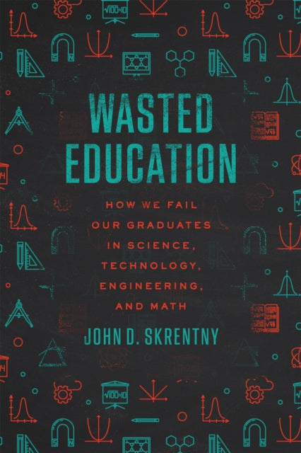 Book cover of: Wasted Education. By: John D. Skrentny