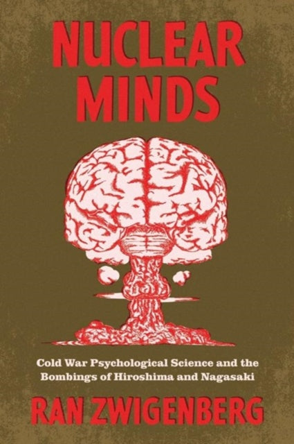 Book cover of: Nuclear Minds. By: Ran Zwigenberg
