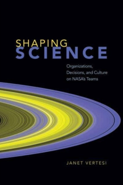 Book cover of: Shaping Science. By: Janet Vertesi