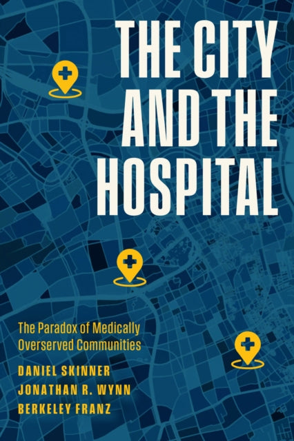 Book cover of: City and the Hospital. By: Daniel Skinner