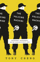 Book cover of: Policing Machine. By: Tony Cheng