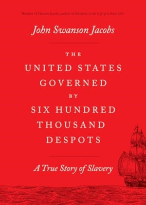 United States Governed by Six Hundred Thousand Despots