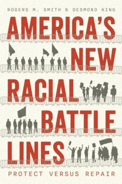 Book cover of: America’s New Racial Battle Lines. By: Rogers M. Smith