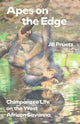 Book cover of: Apes on the Edge. By: Jill Pruetz