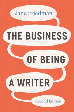Business of Being a Writer, Second Edition