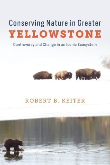 Book cover of: Conserving Nature in Greater Yellowstone. By: Robert B. Keiter