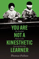 Book cover of: You Are Not a Kinesthetic Learner