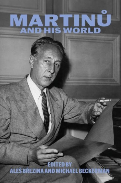 Book cover of: Martinu and His World