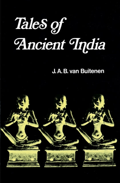 Book cover of: Tales of Ancient India. By: J. A. B. van Buitenen