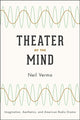 Book cover of: Theater of the Mind. By: Neil Verma