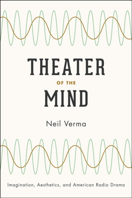 Book cover of: Theater of the Mind. By: Neil Verma