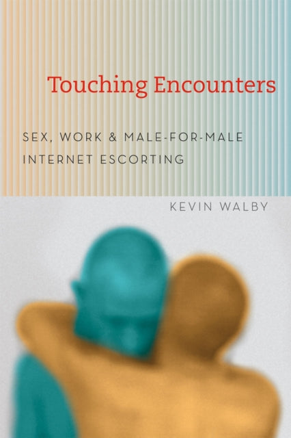 Book cover of: Touching Encounters. By: Kevin Walby