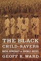 Book cover of: Black Child-Savers. By: Geoff K. Ward