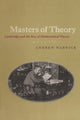 Book cover of: Masters of Theory. By: Andrew Warwick