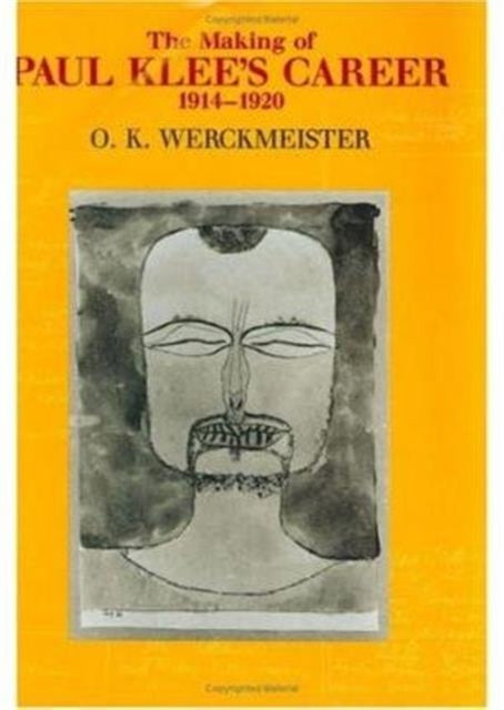 Book cover of: Making of Paul Klee's Career, 1914-1920