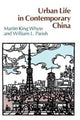 Book cover of: Urban Life in Contemporary China. By: Martin King Whyte