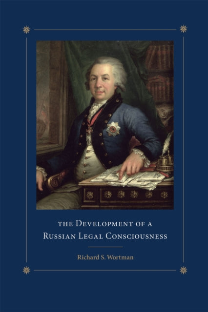 Book cover of: Development of a Russian Legal Consciousness. By: Richard S. Wortman
