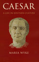 Book cover of: Caesar. By: Maria Wyke