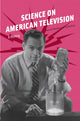 Book cover of: Science on American Television. By: Marcel C. LaFollette