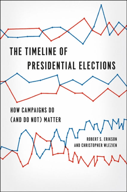 Book cover of: Timeline of Presidential Elections. By: Robert S. Erickson