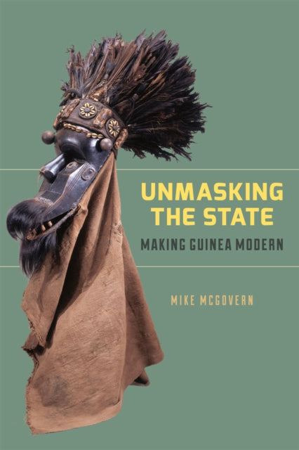 Book cover of: Unmasking the State. By: Mike McGovern