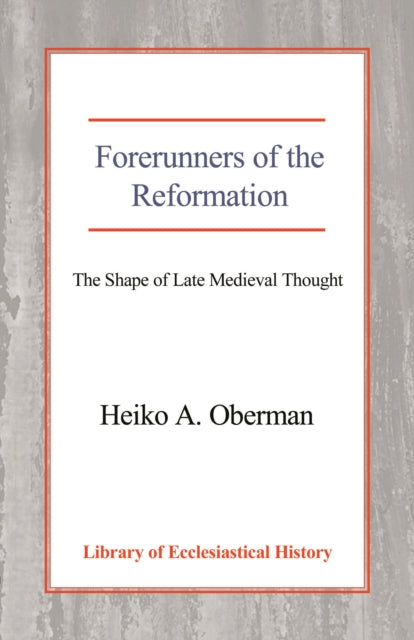 Book cover of: Forerunners of the Reformation. By: Heiko Oberman
