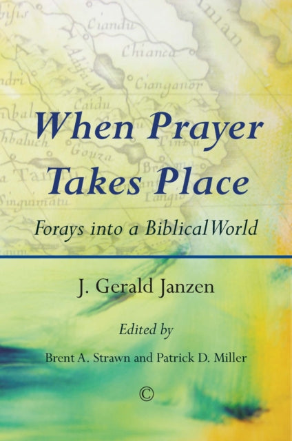 Book cover of: When Prayer Takes Place. By: J. Gerald Janzen