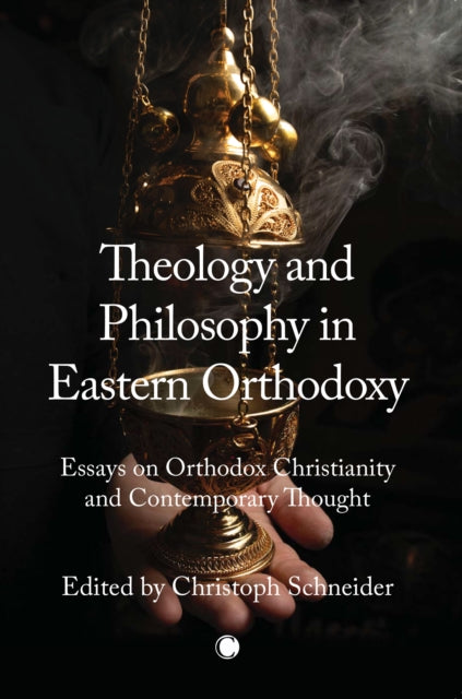 Book cover of: Theology and Philosophy in Eastern Orthodoxy. By: Christoph Schneider