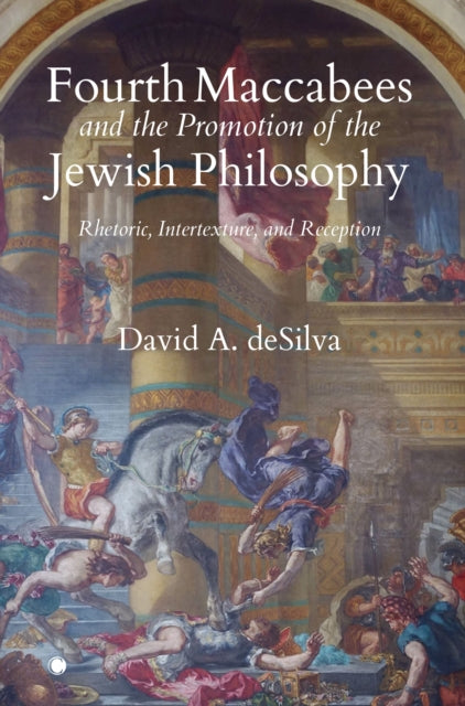 Book cover of: Fourth Maccabees and the Promotion of the Jewish Philosophy. By: James Clarke & Co