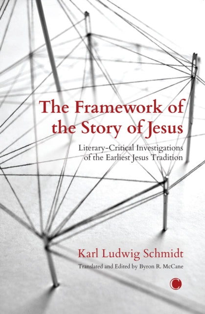 Book cover of: The Framework of the Story of Jesus. By: Karl Ludwig Schmidt
