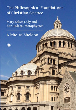 Philosophical Foundations of Christian Science