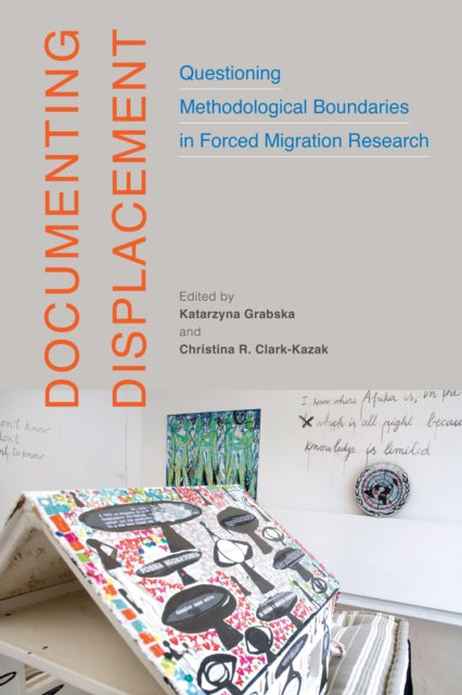 Book cover of: Documenting Displacement. By: Katarzyna Grabska