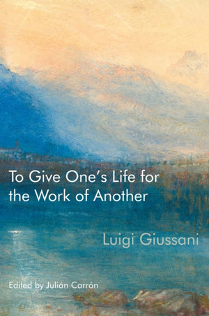 To Give One’s Life for the Work of Another