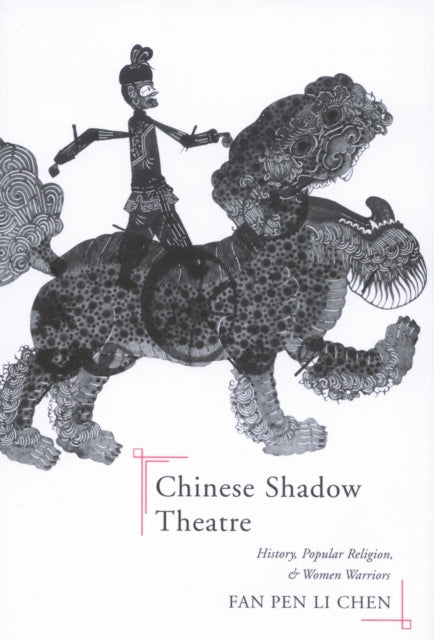 Book cover of: Chinese Shadow Theatre. By: Fan Pen Li Chen