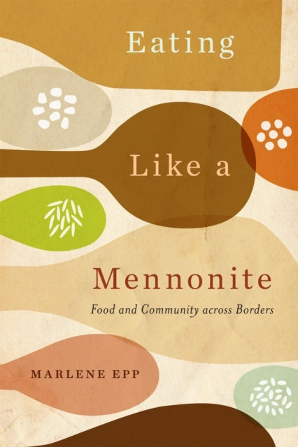 Book cover of: Eating Like a Mennonite. By: Marlene Epp