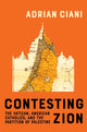 Book cover of: Contesting Zion. By: Adrian Ciani
