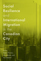 Book cover of: Social Resilience and International Migration in the Canadian City. By: Valerie Preston
