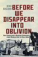 Book cover of: Before We Disappear Into Oblivion. By: Nina Bogdan