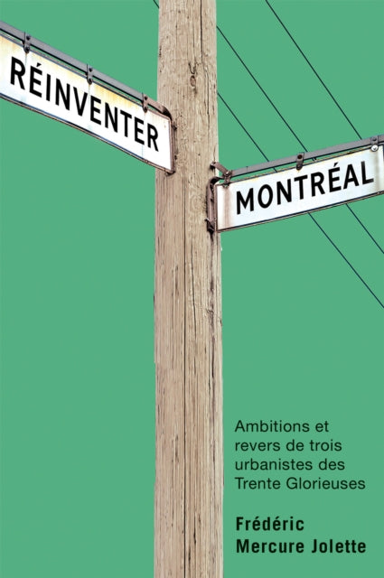 Book cover of: Reinventer Montreal. By: édéric Mercure Jolette
