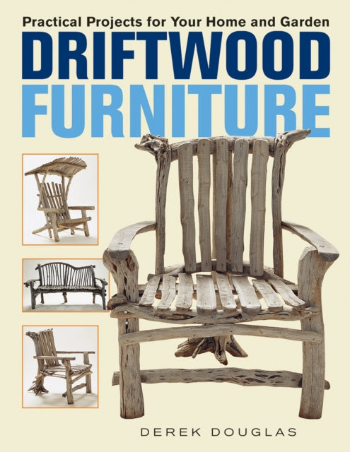 Book cover of: Driftwood Furniture. By: Derek Douglas