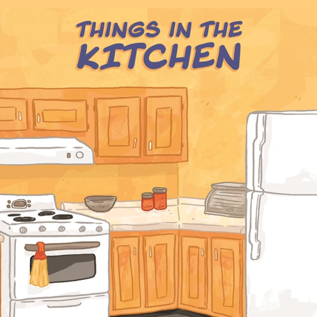 Book cover of: Things in the Kitchen. By: Inhabit Education