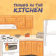 Book cover of: Things in the Kitchen. By: Inhabit Education