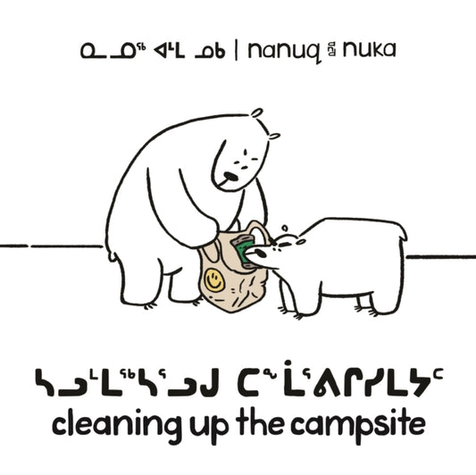 Book cover of: Nanuq and Nuka: Cleaning Up the Campsite. By: Ali Hinch