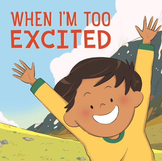 Book cover of: When I'm Too Excited. By: Inhabit Education Books