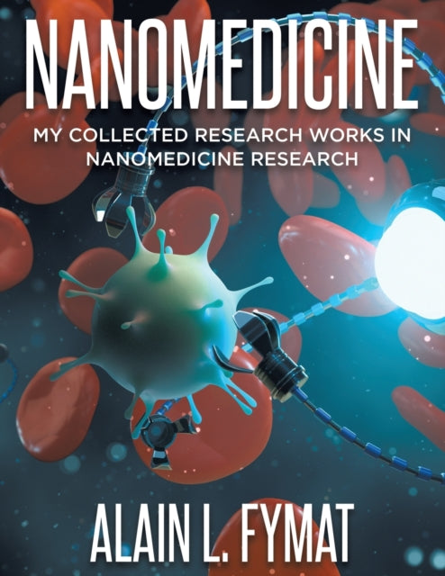 Book cover of: Nanomedicine. By: Alain L. Fymat